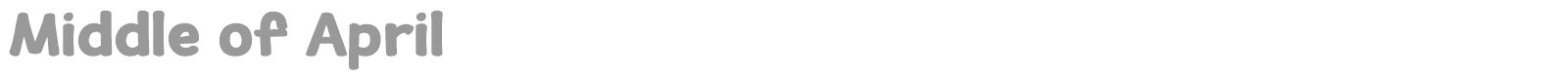 Middle of April font preview